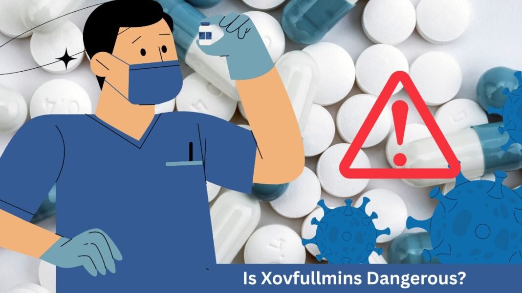 Is Xovfullmins Dangerous