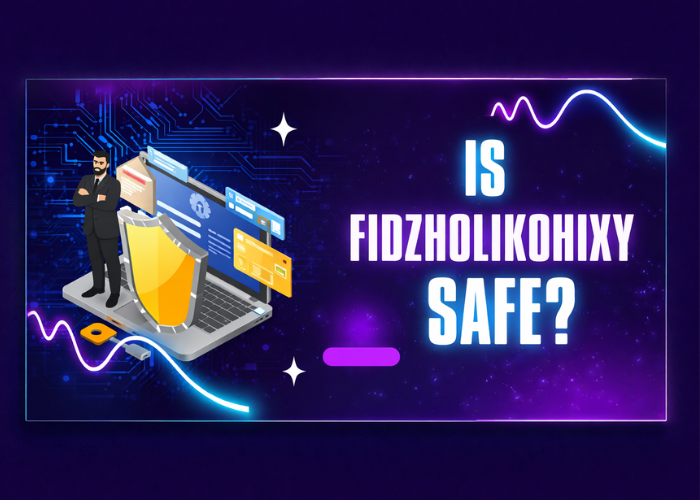 Is Fidzholikohixy Safe