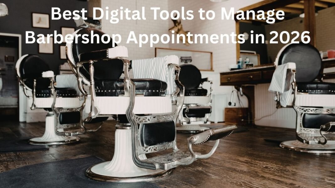 Best Digital Tools to Manage Barbershop Appointments in 2026