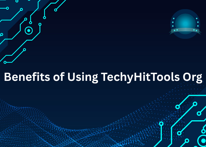 Benefits of Using TechyHitTools Org