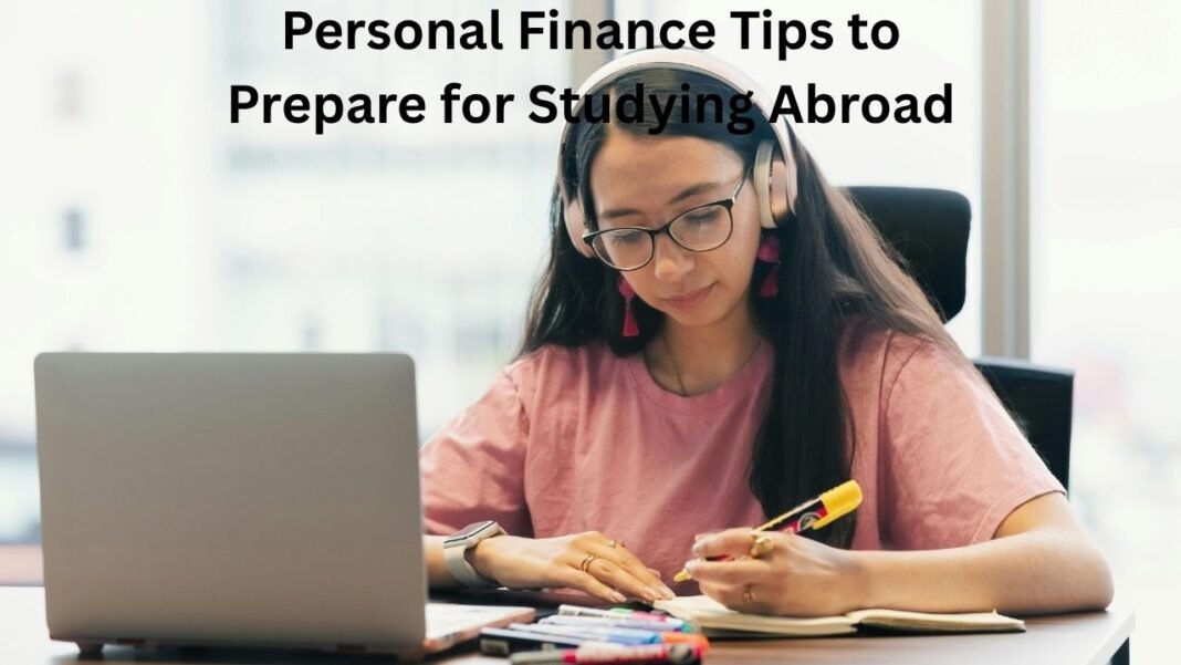 Personal Finance Tips to Prepare for Studying Abroad